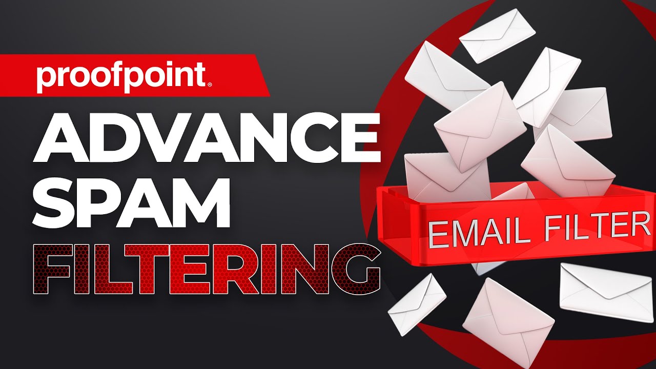 Advanced Spam Filtering With Proofpoint